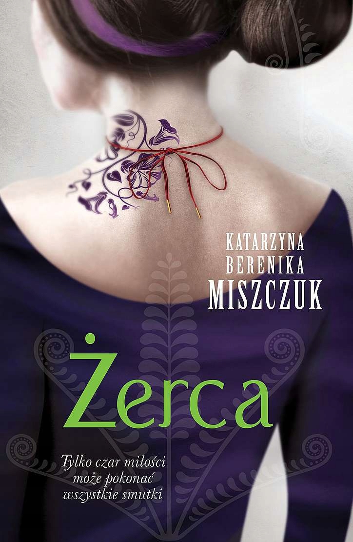 Żerca. Kwiat paproci Katarzyna Berenika Miszczuk Opis
