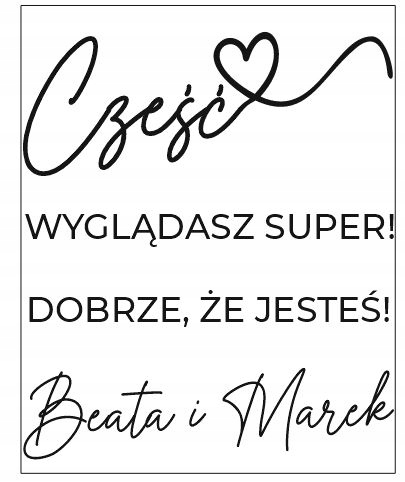 NAKLEJKA ŚLUBNA NA LUSTRO: CZEŚĆ, WYGLĄDASZ SUPER 50x40 Kod producenta sl118_50