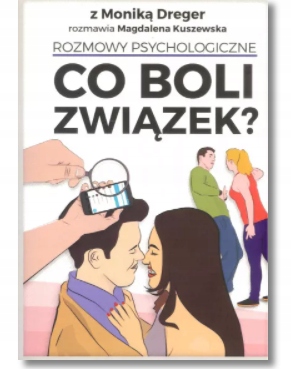 CO BOLI ZWIĄZEK MONIKA DREGER NOWA