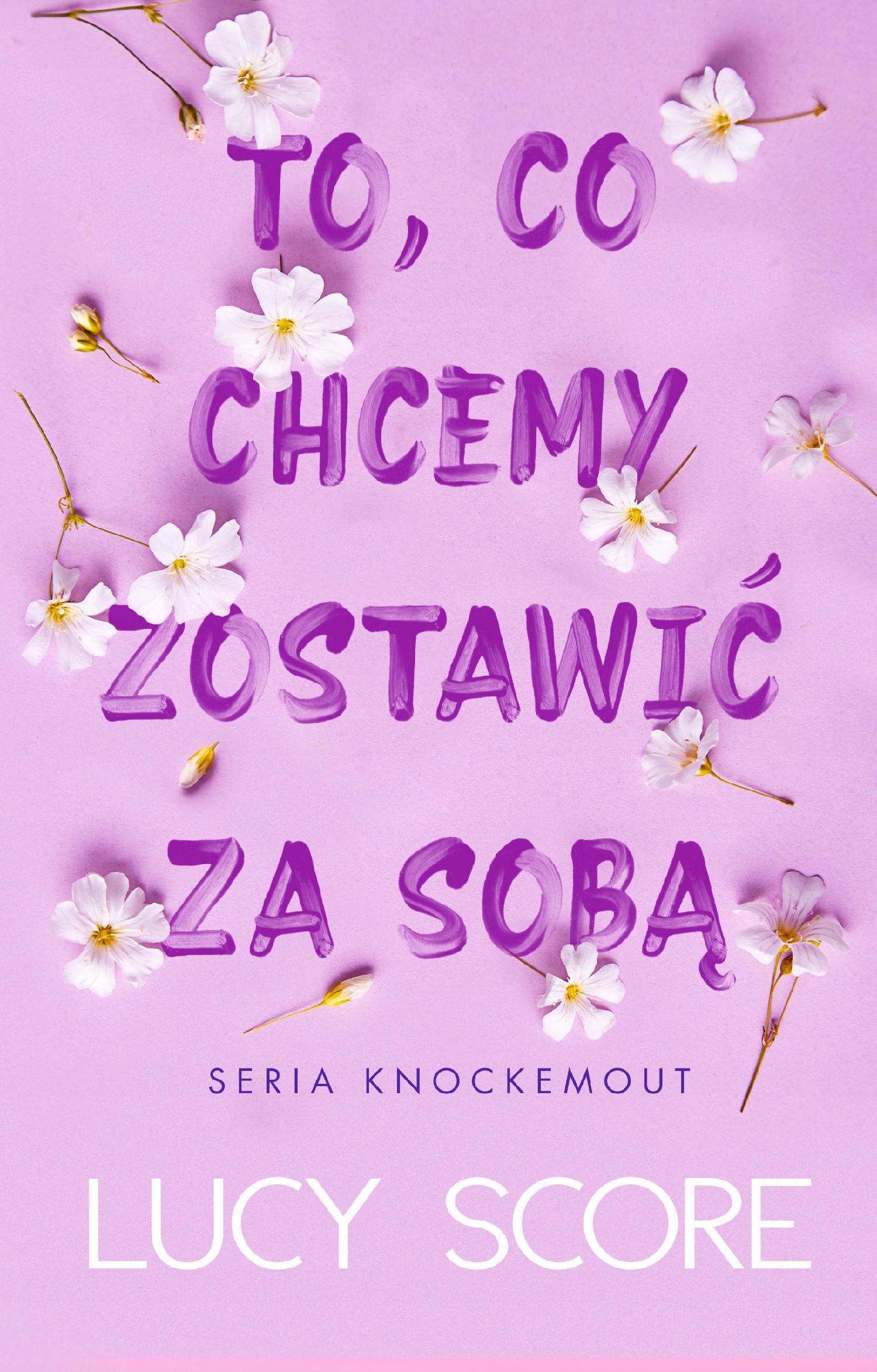 TO, CO CHCEMY ZOSTAWIĆ ZA SOBĄ. KNOCKEMOUT