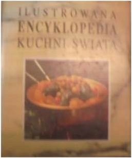 ilustrowana encyklopedia Kuchni świata -