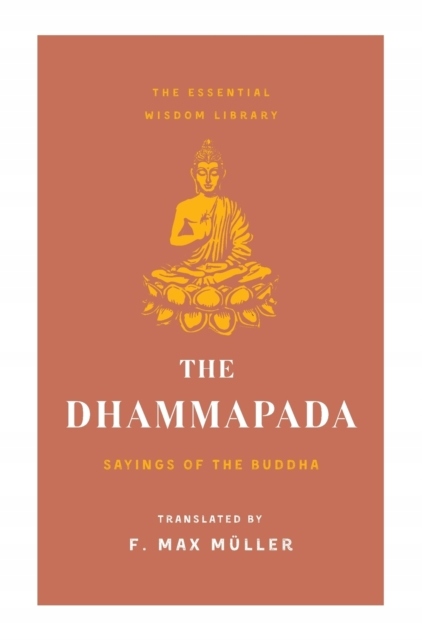 The Dhammapada: Sayings of the Buddha (Essential Wisdom Library) Praca