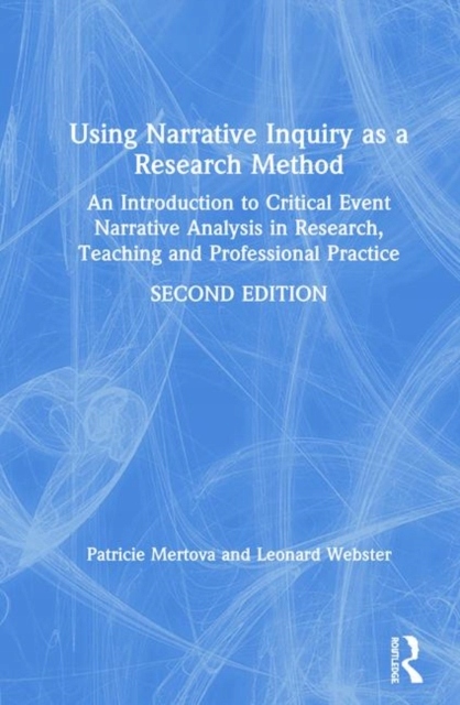 Using Narrative Inquiry as a Research Method: An Introduction to ...