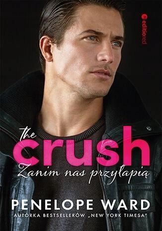 THE CRUSH. ZANIM NAS PRZYŁAPIĄ PENELOPE WARD