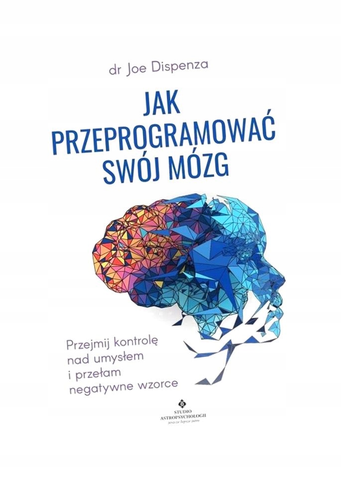 JAK PRZEPROGRAMOWAĆ SWÓJ MÓZG, DISPENZA JOE
