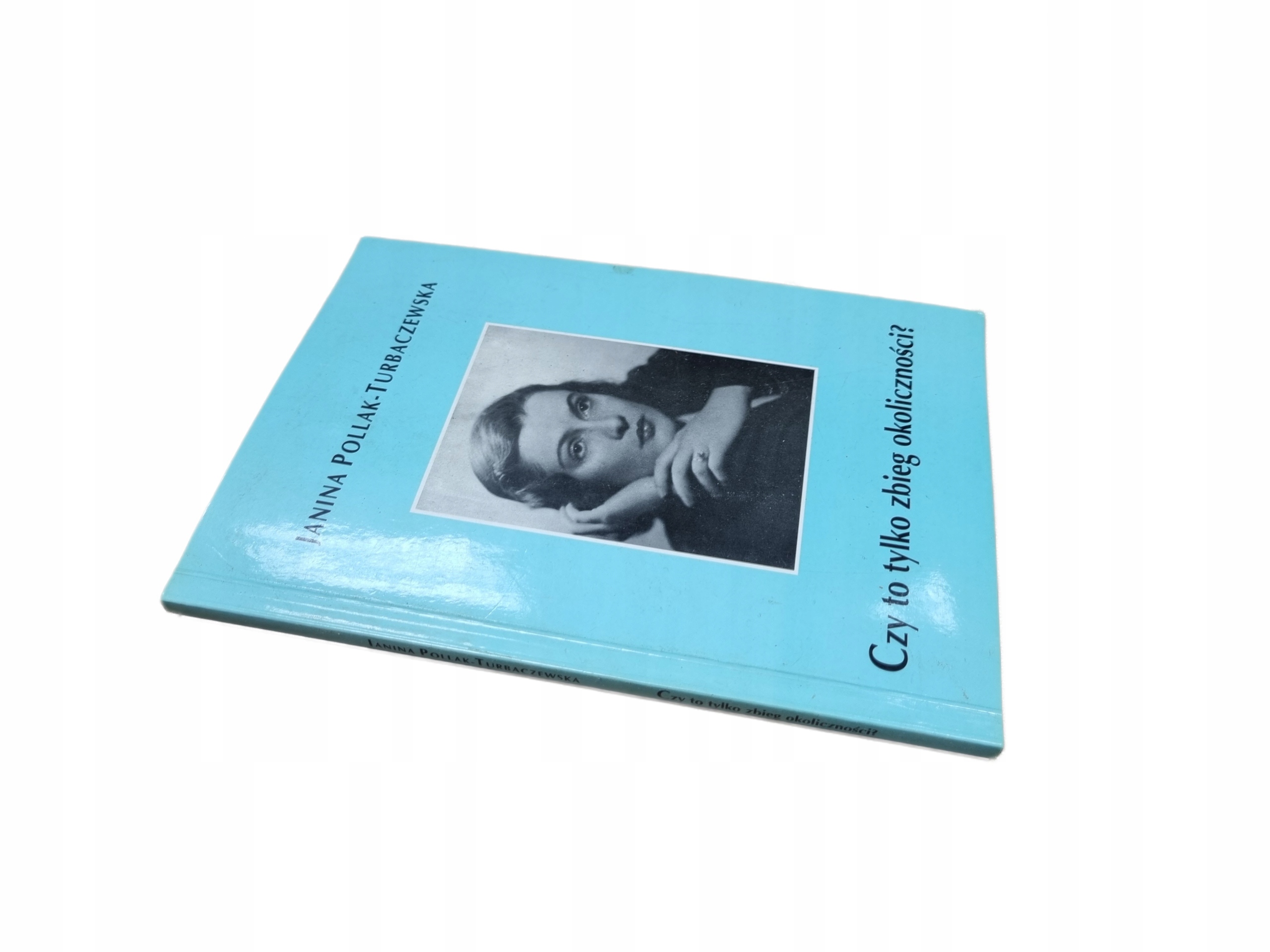 JANINA POLLAK TUBARCZEWSKA CZY TO TYLKO ZBIEG OKOLICZNOŚCI