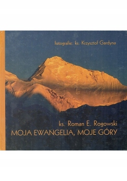 Moja ewangelia moje góry RomanERogowski