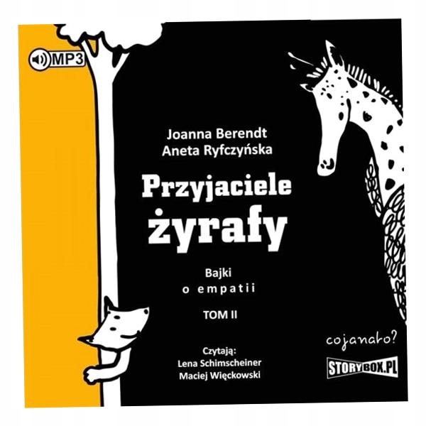 Przyjaciele Żyrafy. Bajki O Empatii T. 2 Audiobook Joanna..