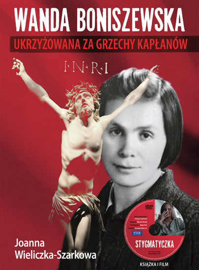 

Wanda Boniszewska. Ukrzyżowana za grzechy kapłanów