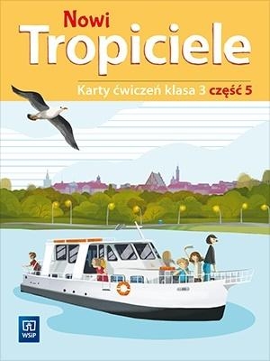 

Nowi Tropiciele. Karty ćwiczeń. Klasa 3. Część 5.