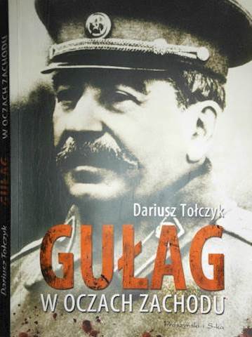 Gułag w oczach Zachodu Dariusz Tołczyk