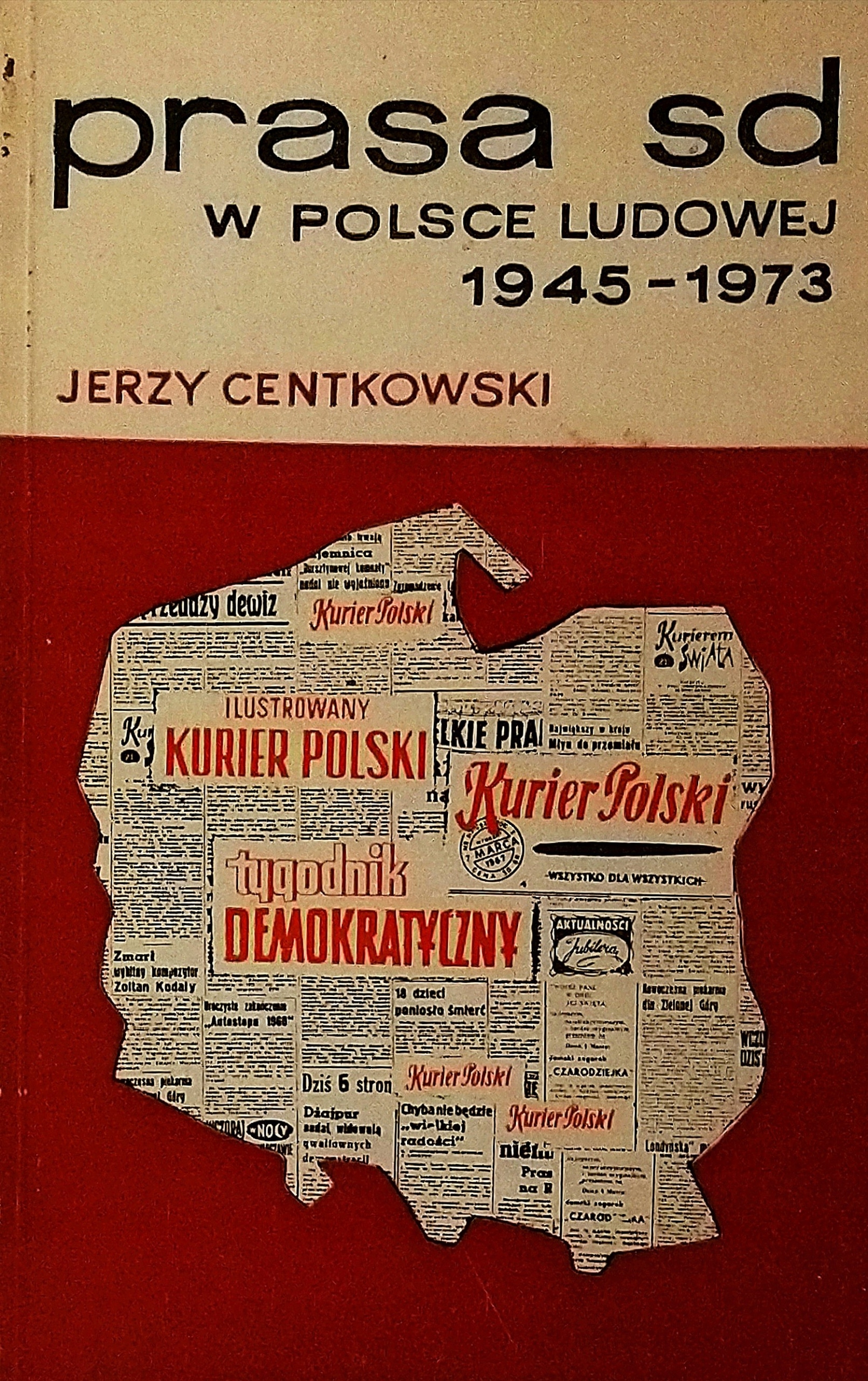 Prasa SD w Polsce Ludowej 1945-1973 Jerzy Centkowski SPK