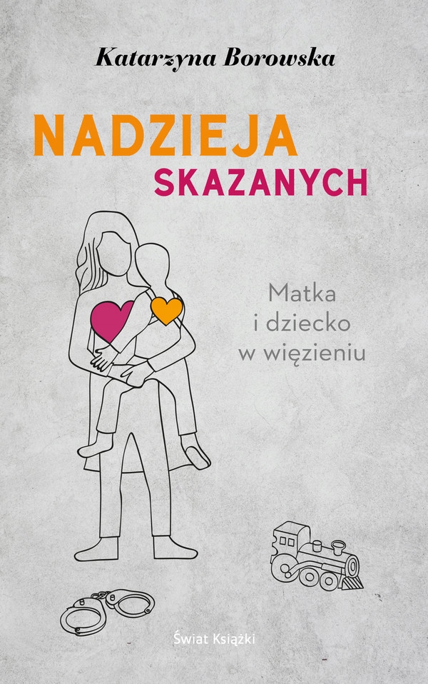 Nadzieja skazanych Matka i dziecko w więzieniu