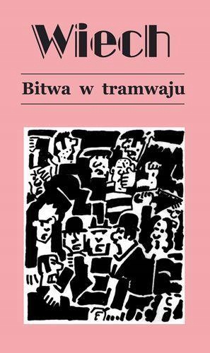 BITWA W TRAMWAJU WIECH STEFAN WIECHECKI KSIĄŻKA