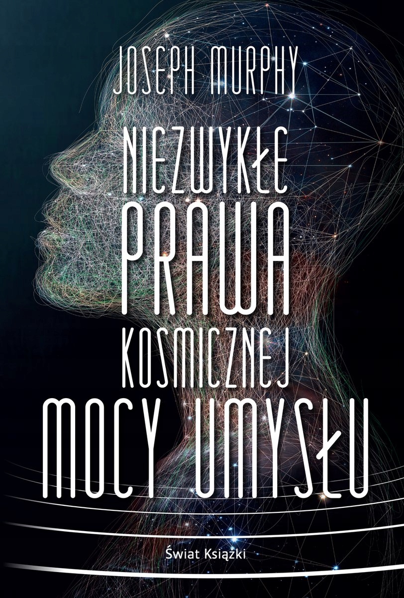 

Prawa Kosmicznej Mocy Umysłu J. Murphy