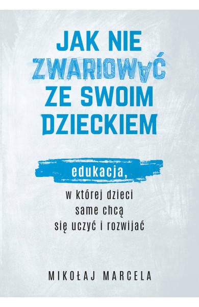 

Jak nie zwariować ze swoim dzieckiem