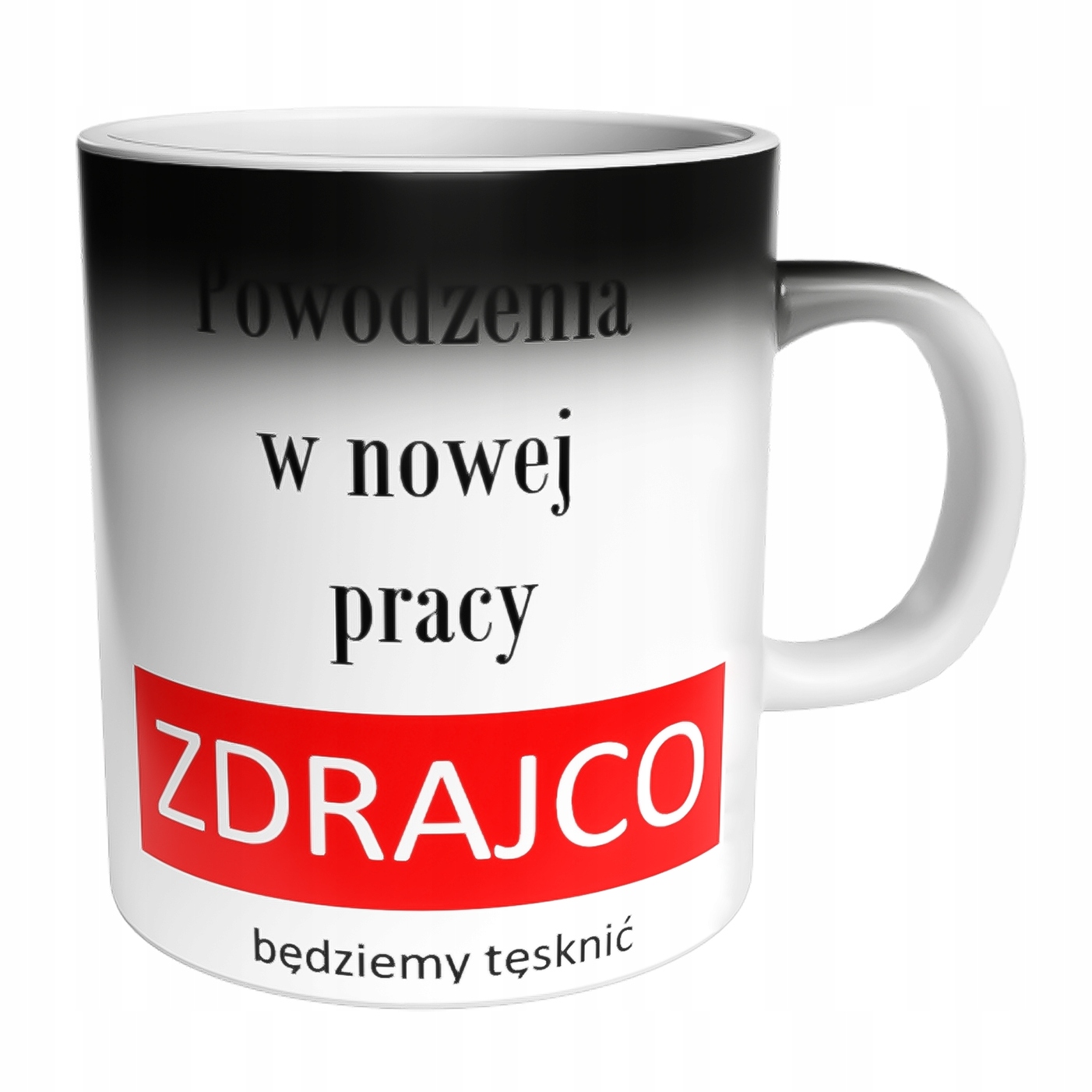 Magiczny Kubek Powodzenia W Nowej Pracy Zdrajco