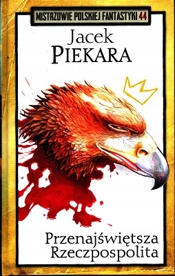 44 PRZENAJŚWIĘTSZA RZECZPOSPOLITA Jacek Piekara