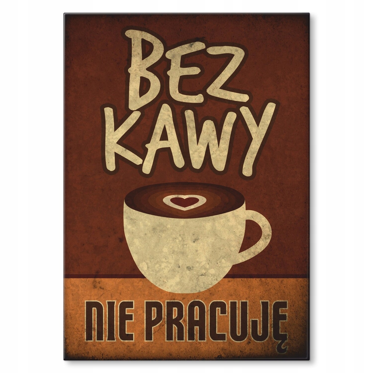 Kovový plakát Bez kávy Dárek 42 x 59 cm