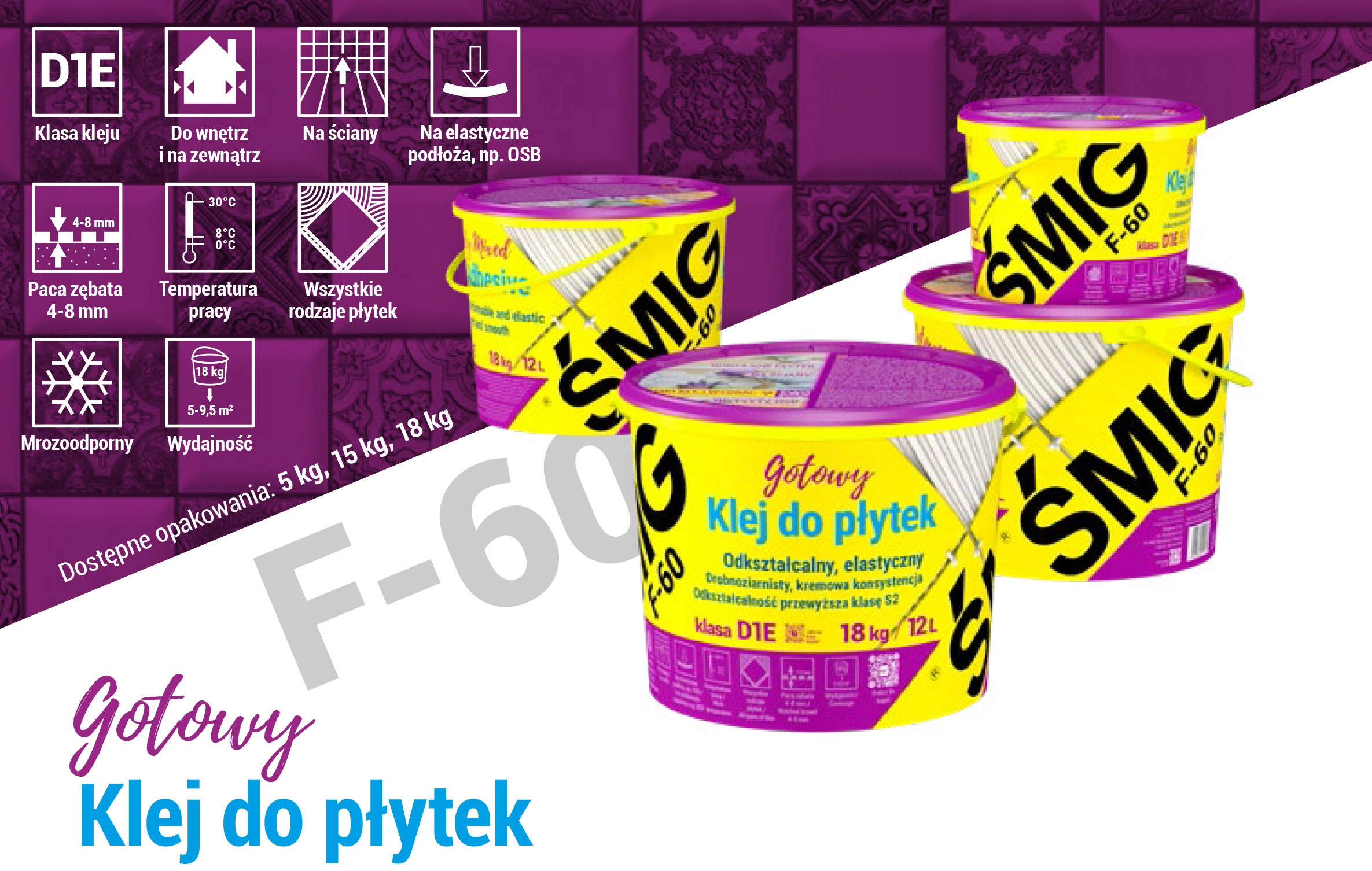ŚMIG F-60 GOTOWY KLEJ DO PŁYTEK MROZOODPORNY 5KG Typ klej do glazury i terakoty