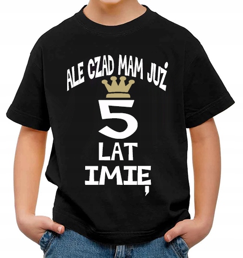 

Koszulka urodzinowa Ale Czad Mam Już 5 Lat Imię