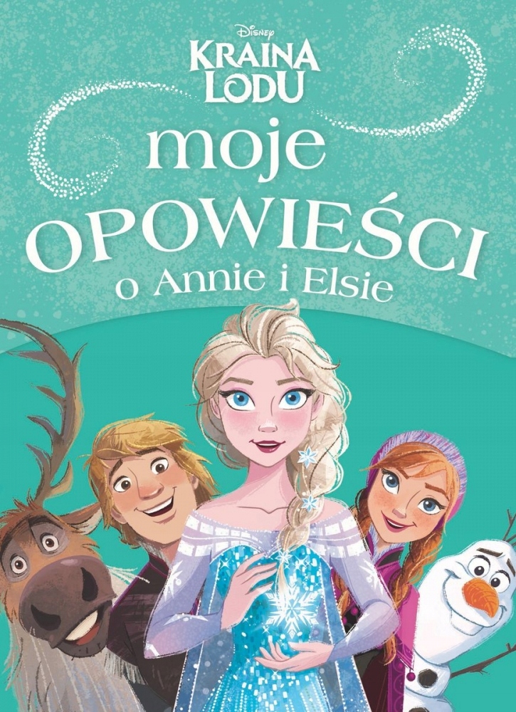 Disney Kraina Lodu. Moje opowieści o Annie i Elsie