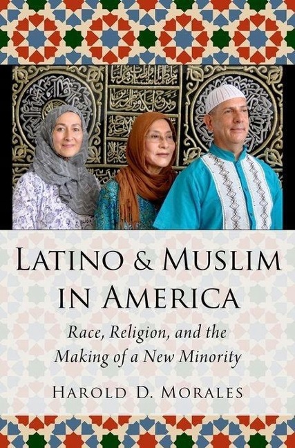 Latino and Muslim in America HAROLD D MORALES