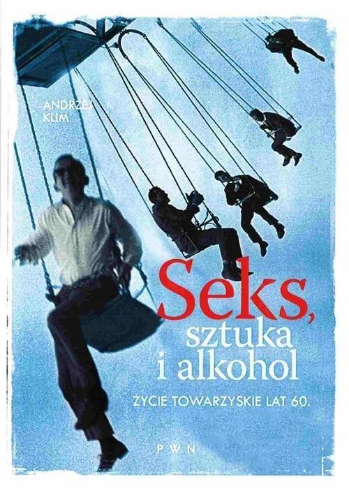 Seks, Sztuka I Alkohol, Klim Andrzej