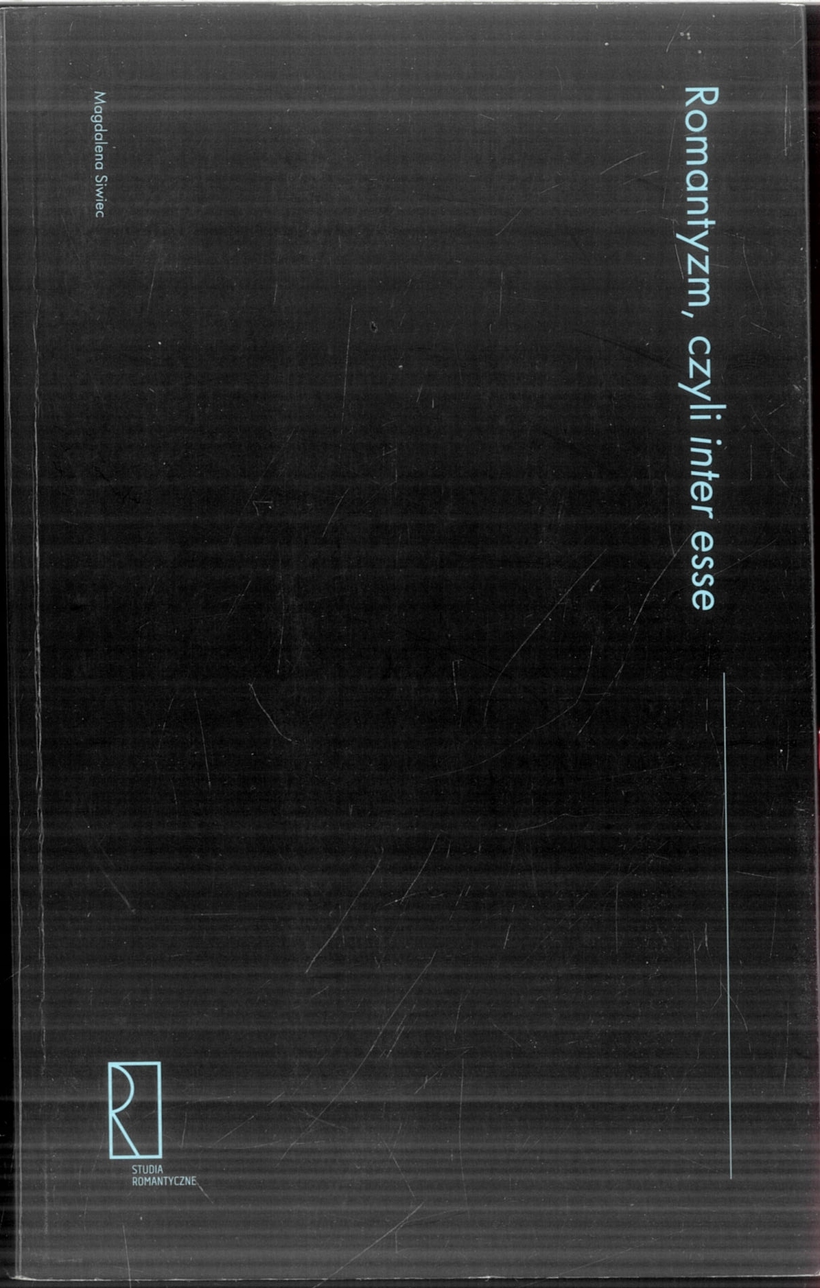 Siwiec Magdalena Romantyzm czyli inter esse