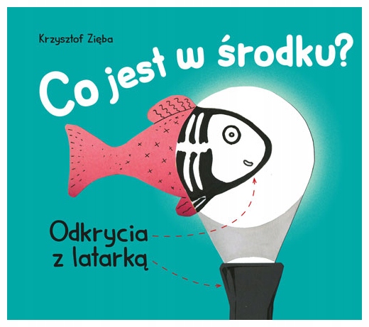 Co jest w środku? Odkrycia z latarką