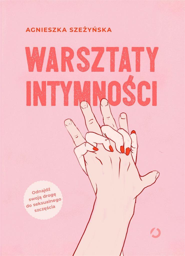WARSZTATY INTYMNOŚCI W.2022, AGNIESZKA SZEŻYŃSKA