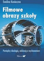 Filmowe obrazy szkoły Ewelina Konieczna