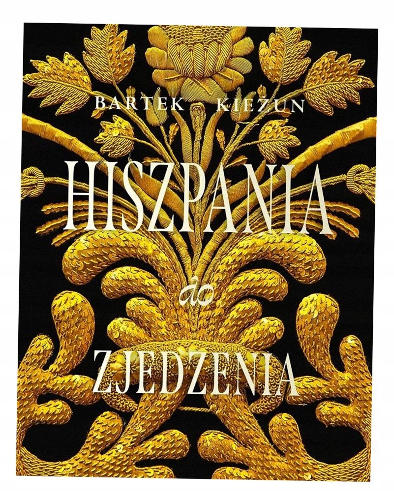HISZPANIA DO ZJEDZENIA BARTEK KIEŻUN