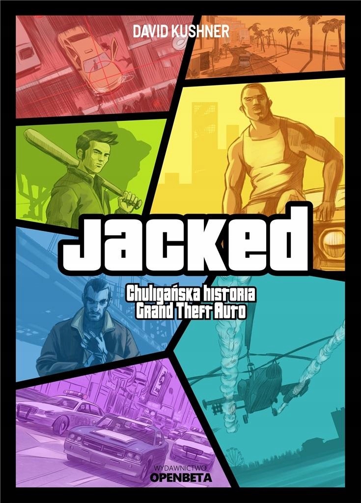 

Jacked. Chuligańska Historia Grand Theft Auto