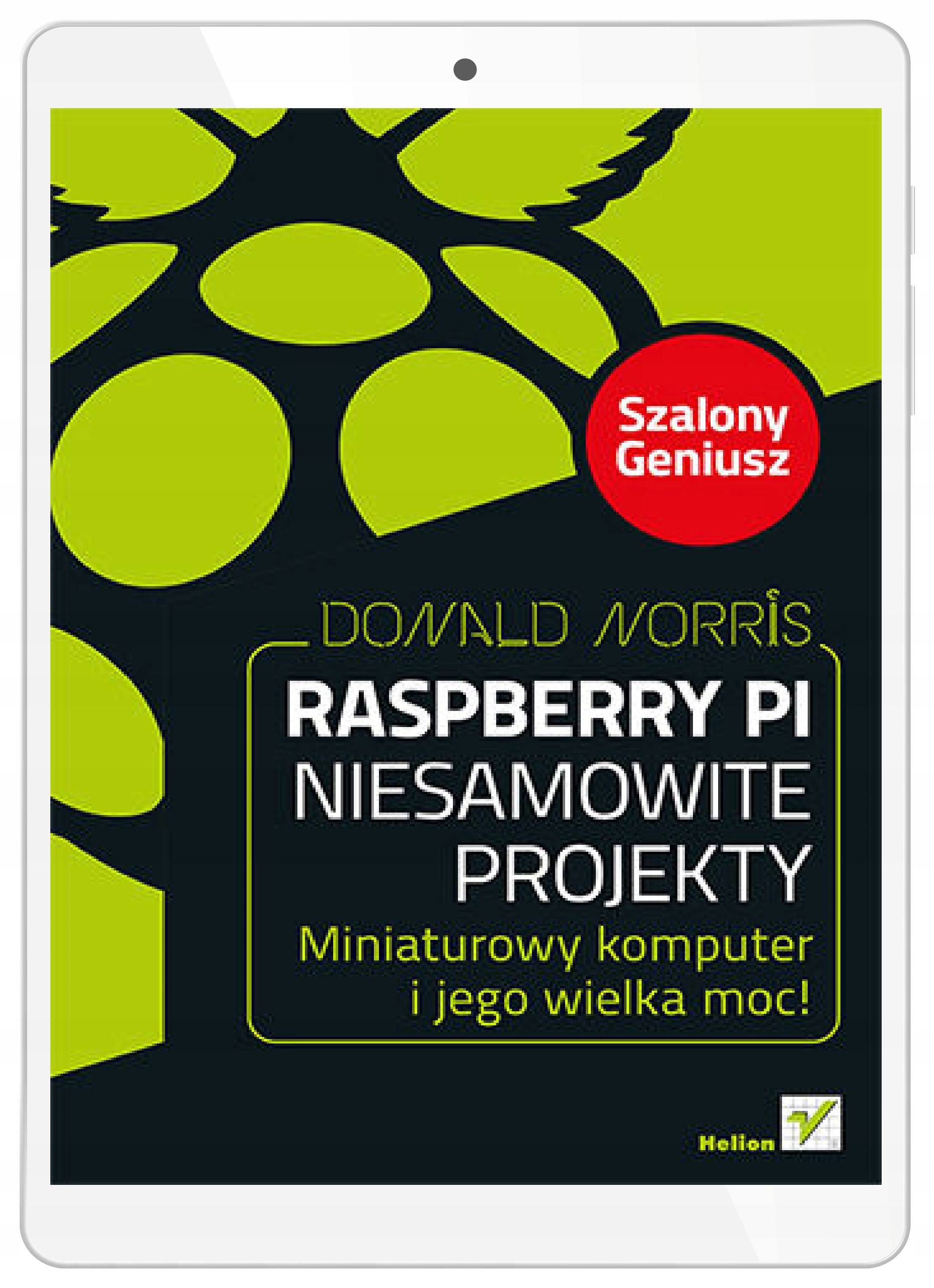 Raspberry Pi. Niesamowite projekty. Szalony