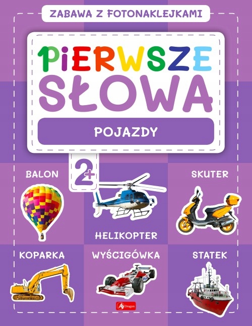 

Pierwsze słowa. Zabawa z naklejkami Pojazdy Zabawa