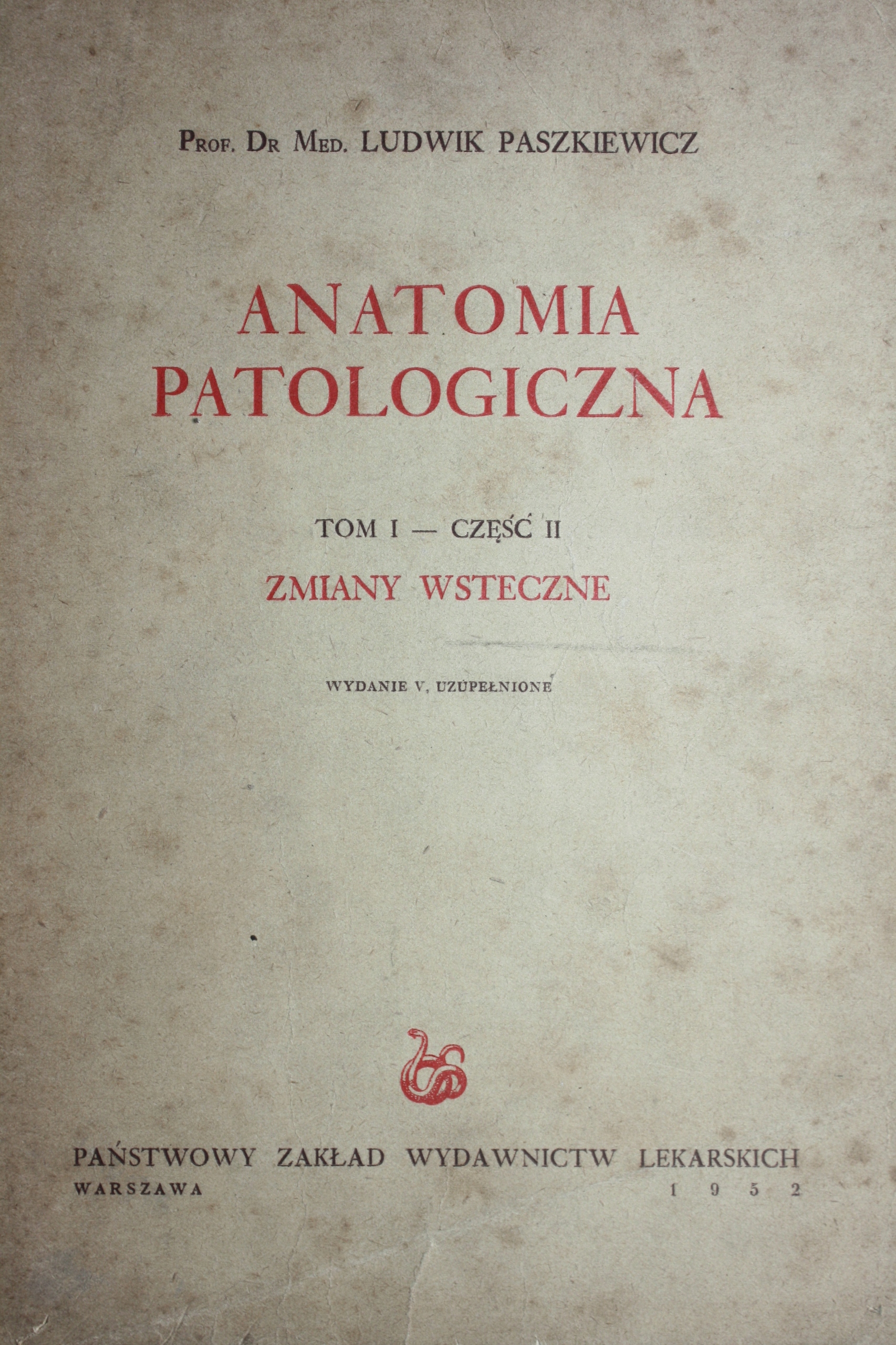 PASZKIEWICZ ANATOMIA PATOLOGICZNA TOM I CZĘŚĆ II ZMIANY WSTECZNE