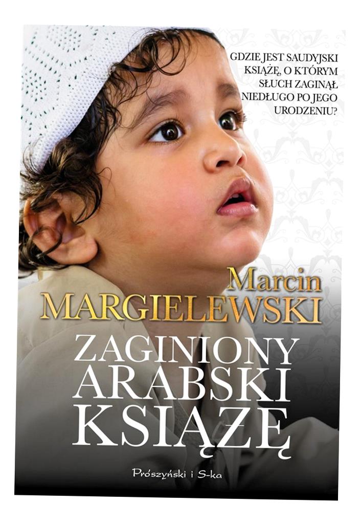 Zaginiony Arabski Książę Marcin Margielewski