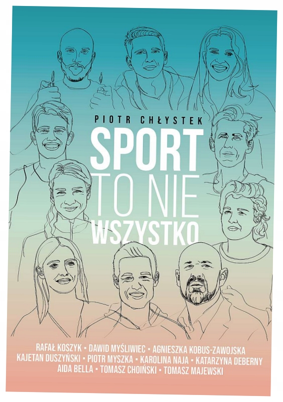 Sport to nie wszystko Piotr Chłystek
