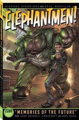 Elephantmen 2260 Book 1 Memories of the Future