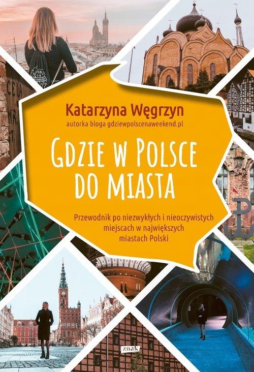 

Gdzie W Polsce Do Miasta Katarzyna Węgrzyn 2022