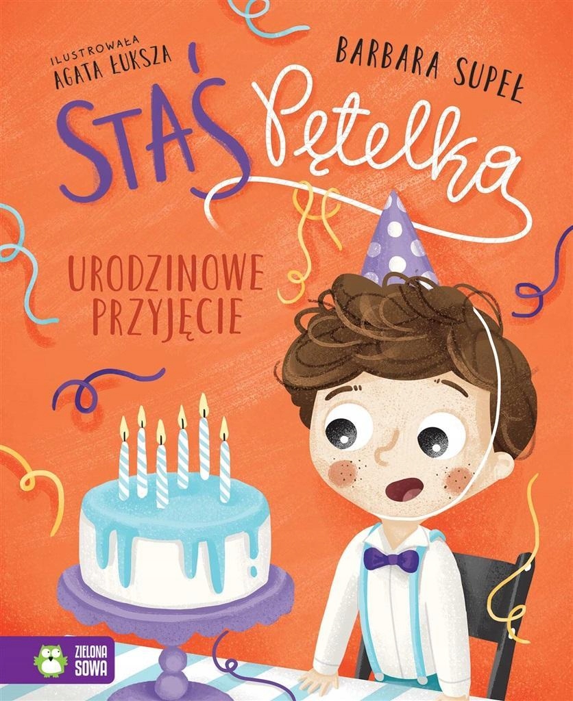 

Staś Pętelka. Urodzinowe Przyjęcie