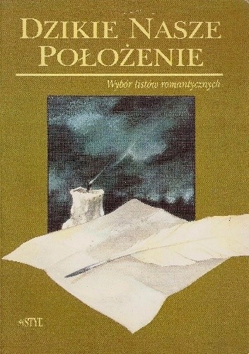 Dzikie Nasze Położenie Wybór Listów Romantycznych