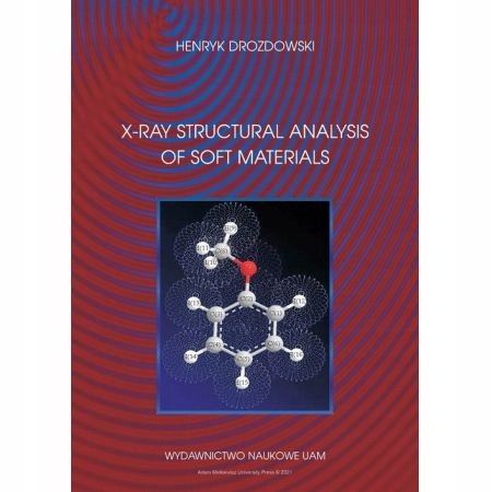 X-Ray Structural Analysis of Soft Materials Opis