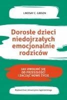 

Dorosłe Dzieci Niedojrzałych Emocjonalnie Rodziców