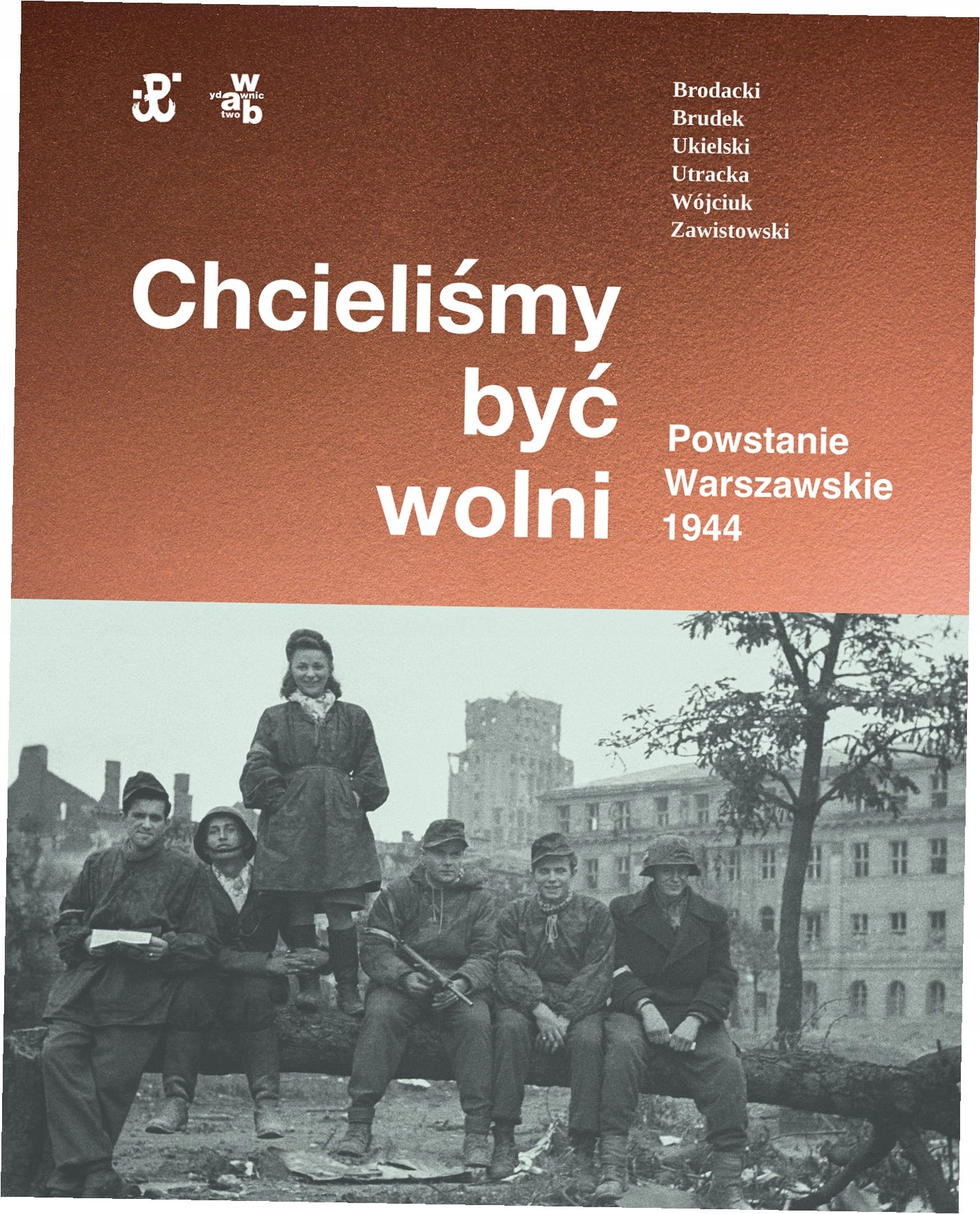 Chcieliśmy być wolni. Powstanie warszawskie 1944-Zdjęcie-0