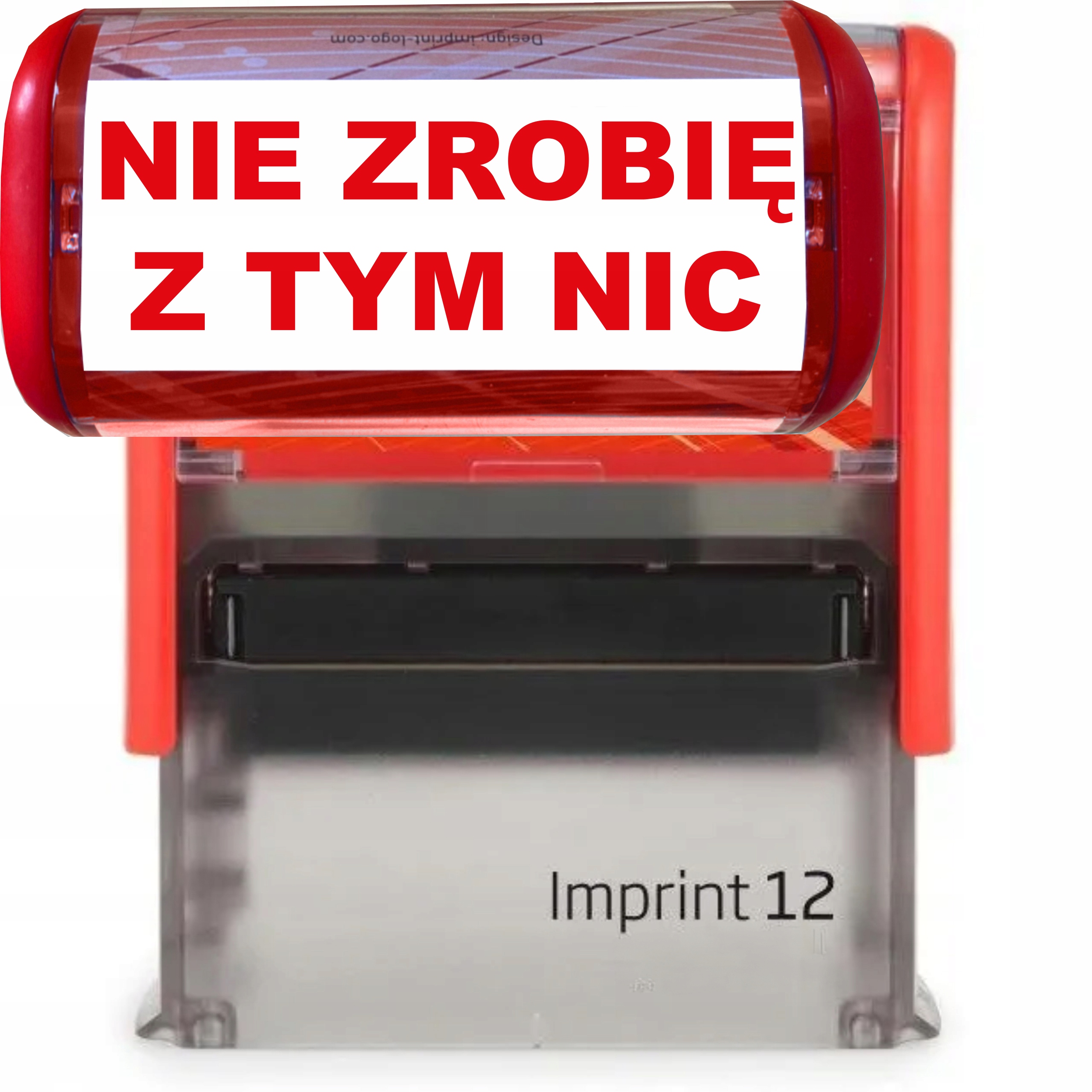 PIECZĄTKA CZERWONA AUTOMATYCZNA NAPIS NIE ZROBIĘ Z TYM NIC GADŻET ŚMIESZNA
