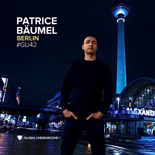 Patrice Baumel: Global Underground #42: Patrice Ba