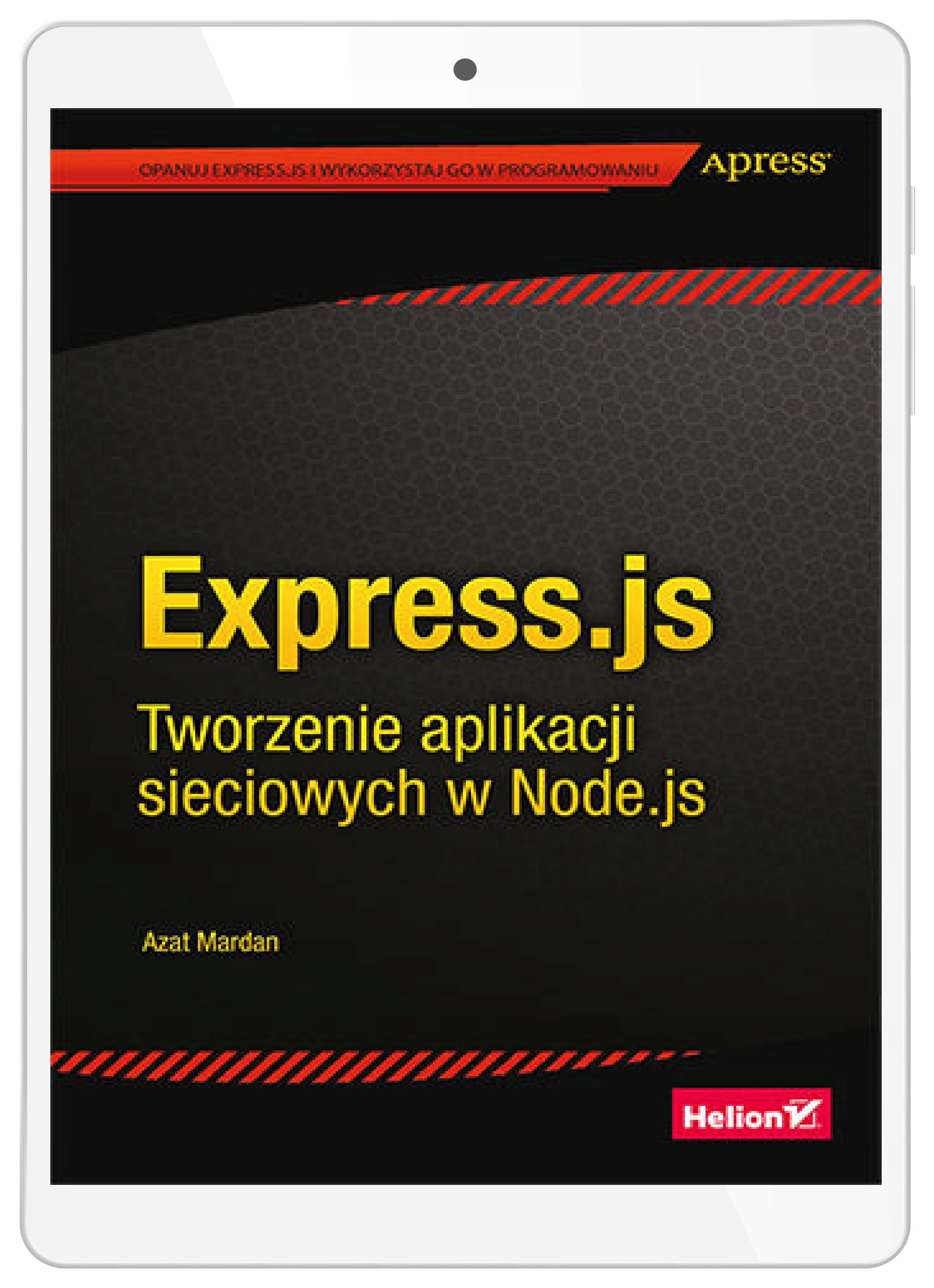 Express.js. Tworzenie aplikacji sieciowych