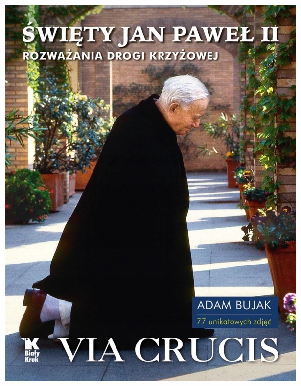 II Święty Jan Paweł II Via Crucis Rozważania